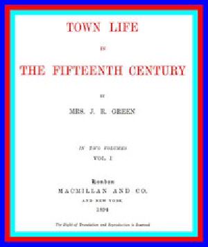 [Gutenberg 50392] • Town Life in the Fifteenth Century, Volume 1 (of 2)